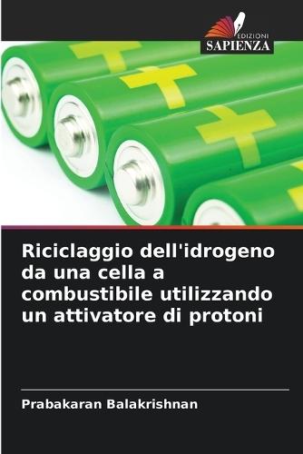 Riciclaggio dell'idrogeno da una cella a combustibile utilizzando un attivatore di protoni