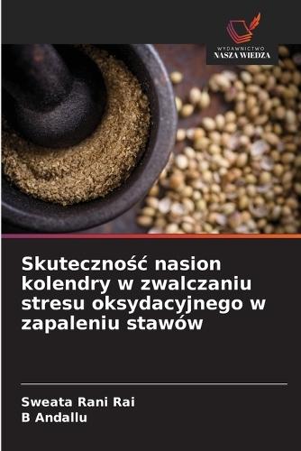 Skuteczno&#347;c nasion kolendry w zwalczaniu stresu oksydacyjnego w zapaleniu stawów