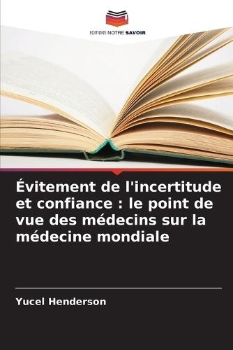 Évitement de l'incertitude et confiance: le point de vue des médecins sur la médecine mondiale