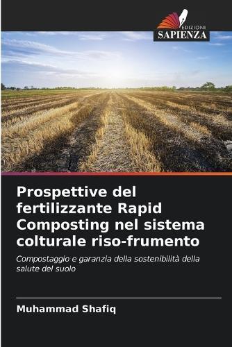 Prospettive del fertilizzante Rapid Composting nel sistema colturale riso-frumento
