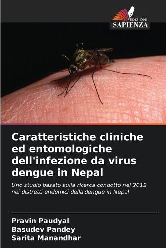 Caratteristiche cliniche ed entomologiche dell'infezione da virus dengue in Nepal