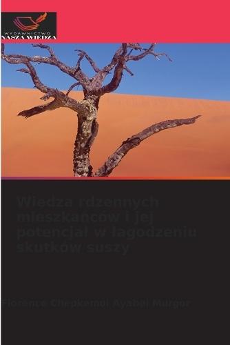Wiedza rdzennych mieszka&#324;ców i jej potencjal w lagodzeniu skutków suszy