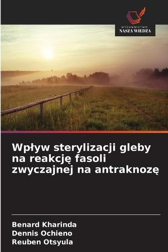 Wplyw sterylizacji gleby na reakcję fasoli zwyczajnej na antraknozę