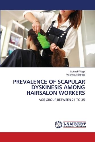 Prevalence of Scapular Dyskinesis Among Hairsalon Workers