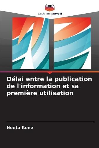 Délai entre la publication de l'information et sa première utilisation