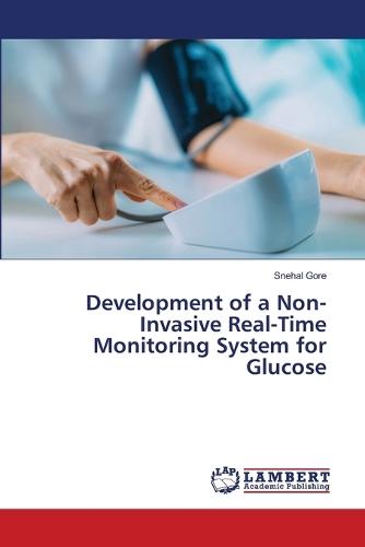 Development of a Non-Invasive Real-Time Monitoring System for Glucose