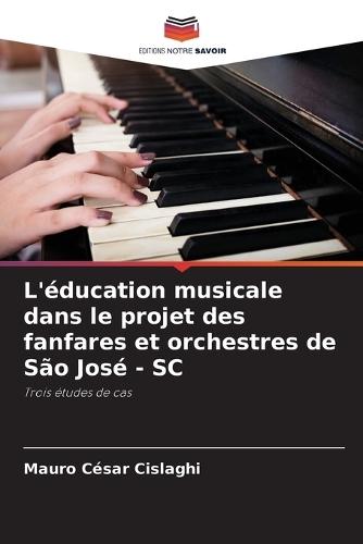 L'éducation musicale dans le projet des fanfares et orchestres de São José - SC