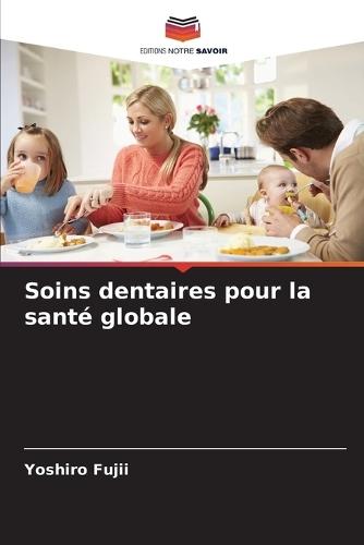 Soins dentaires pour la santé globale
