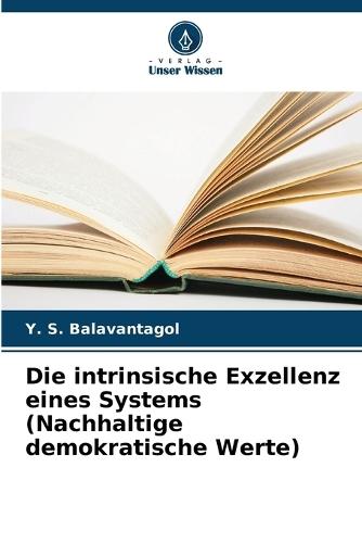 Die intrinsische Exzellenz eines Systems (Nachhaltige demokratische Werte)