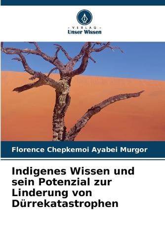 Indigenes Wissen und sein Potenzial zur Linderung von Dürrekatastrophen