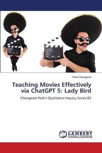 Teaching Movies Effectively via ChatGPT 5: Lady Bird