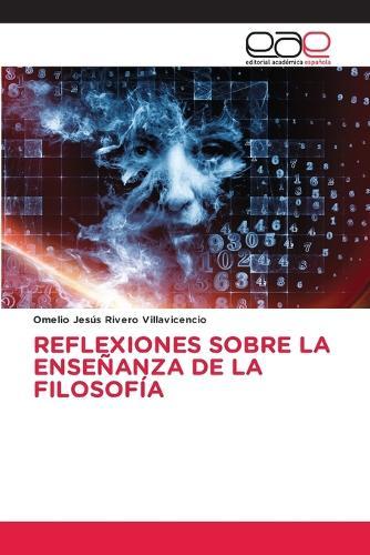 Reflexiones Sobre La Enseñanza de la Filosofía