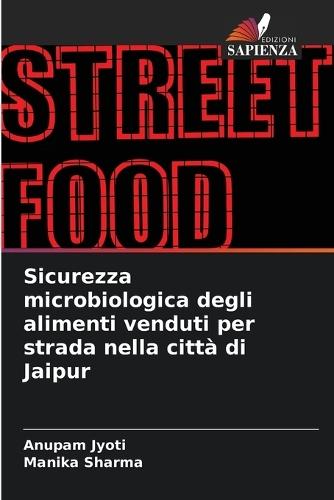 Sicurezza microbiologica degli alimenti venduti per strada nella città di Jaipur