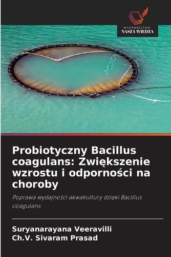 Probiotyczny Bacillus coagulans: Zwi&#281;kszenie wzrostu i odporno&#347;ci na choroby