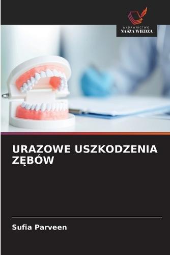 Urazowe Uszkodzenia Z&#280;bów