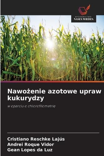 Nawo&#380;enie azotowe upraw kukurydzy