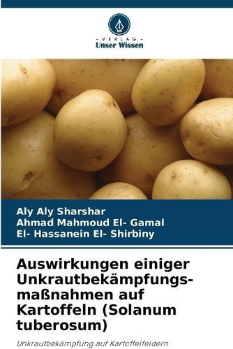 Auswirkungen einiger Unkrautbekämpfungs-maßnahmen auf Kartoffeln (Solanum tuberosum)