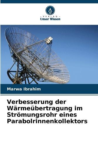 Verbesserung der Wärmeübertragung im Strömungsrohr eines Parabolrinnenkollektors