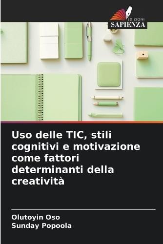 Uso delle TIC, stili cognitivi e motivazione come fattori determinanti della creatività