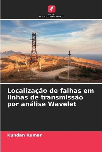 Localização de falhas em linhas de transmissão por análise Wavelet