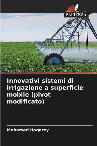 Innovativi sistemi di irrigazione a superficie mobile (pivot modificato)