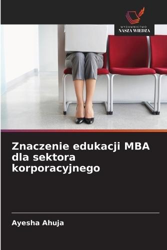 Znaczenie edukacji MBA dla sektora korporacyjnego