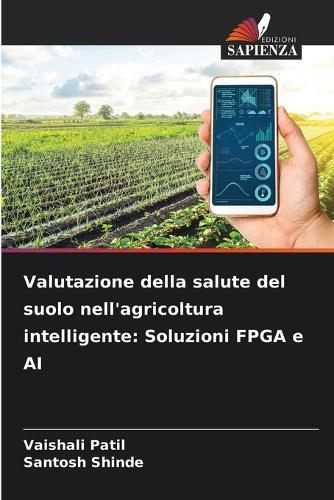 Valutazione della salute del suolo nell'agricoltura intelligente: Soluzioni FPGA e AI