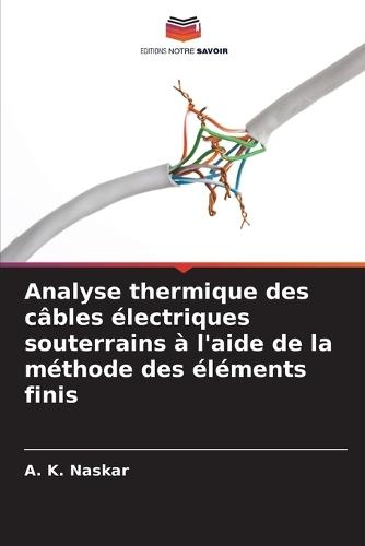 Analyse thermique des câbles électriques souterrains à l'aide de la méthode des éléments finis