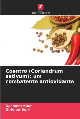 Coentro (Coriandrum sativum): um combatente antioxidante