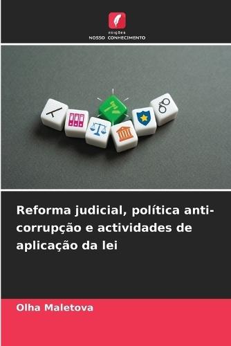 Reforma judicial, política anti-corrupção e actividades de aplicação da lei