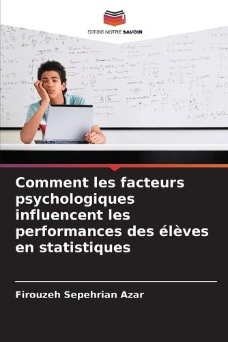 Comment les facteurs psychologiques influencent les performances des élèves en statistiques
