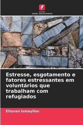 Estresse, esgotamento e fatores estressantes em voluntários que trabalham com refugiados