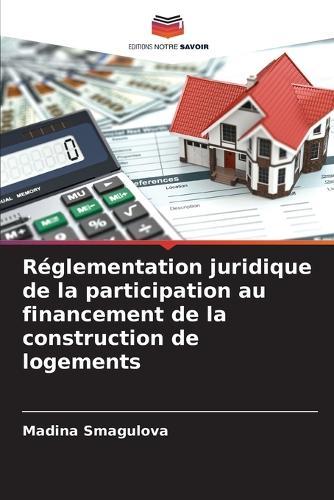 Réglementation juridique de la participation au financement de la construction de logements
