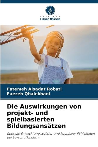 Die Auswirkungen von projekt- und spielbasierten Bildungsansätzen