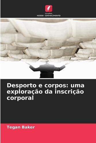 Desporto e corpos: uma exploração da inscrição corporal