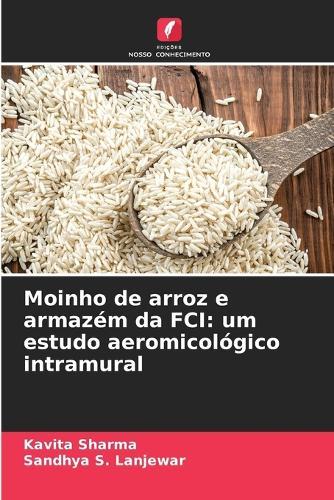 Moinho de arroz e armazém da FCI: um estudo aeromicológico intramural