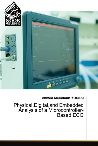 Physical, Digital, and Embedded Analysis of a Microcontroller-Based ECG