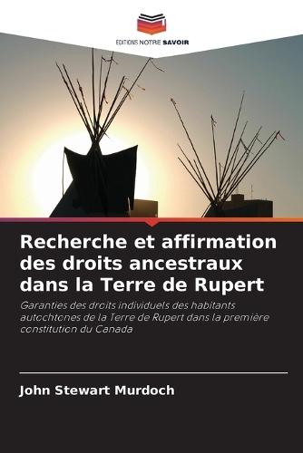 Recherche et affirmation des droits ancestraux dans la Terre de Rupert