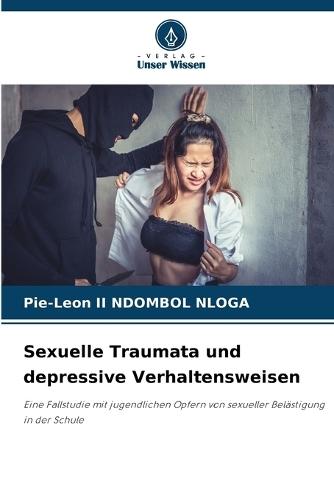 Sexuelle Traumata und depressive Verhaltensweisen