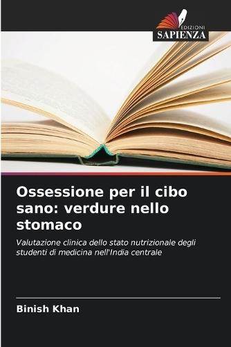 Ossessione per il cibo sano: verdure nello stomaco
