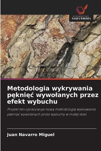 Metodologia wykrywania p&#281;kni&#281;c wywolanych przez efekt wybuchu