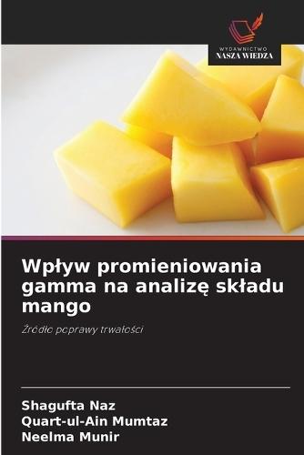 Wplyw promieniowania gamma na analizę skladu mango