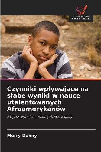 Czynniki wplywające na slabe wyniki w nauce utalentowanych Afroamerykanów