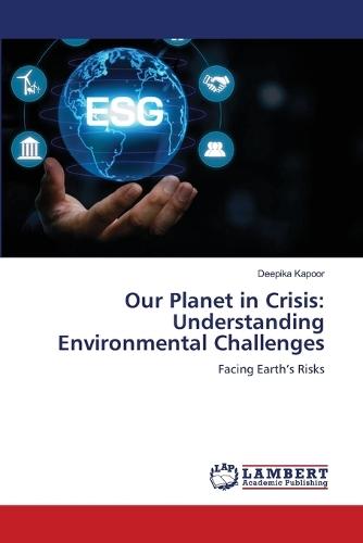 Our Planet in Crisis: Understanding Environmental Challenges