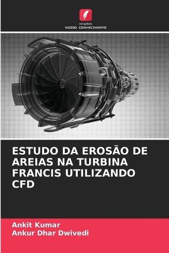 Estudo Da Erosão de Areias Na Turbina Francis Utilizando Cfd