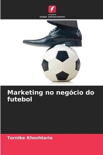 Marketing no negócio do futebol