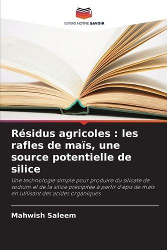 Résidus agricoles: les rafles de maïs, une source potentielle de silice