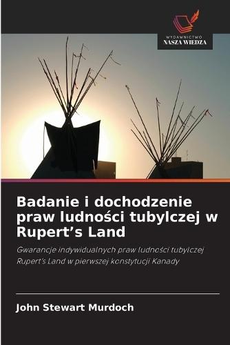 Badanie i dochodzenie praw ludności tubylczej w Rupert's Land