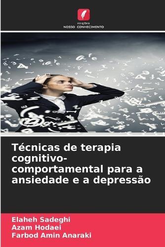 Técnicas de terapia cognitivo-comportamental para a ansiedade e a depressão