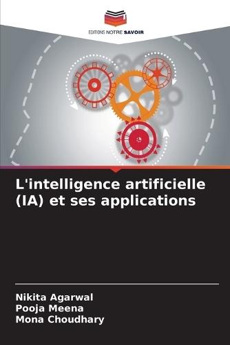 L'intelligence artificielle (IA) et ses applications